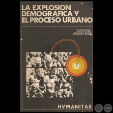 LA EXPLOSIN DEMOGRFICA Y EL PROCESO URBANO - Autor: EZEQUIEL ANDER-EGG - Ao 1982